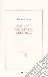 Canzoni per il pasto dell'orco. Testo francese a fronte libro di Jabès Edmond Lolini A. (cur.) Prete A. (cur.)