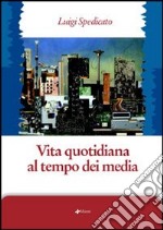 Vita quotidiana al tempo dei media