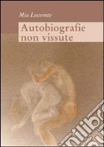 Autobiografie non vissute libro