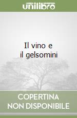 Il vino e il gelsomini libro