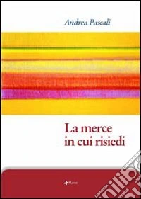 La merce in cui risiedi