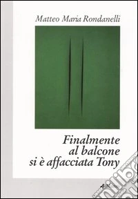 Finalmente al balcone si è affacciata Tony