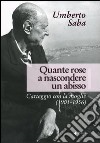 Quante rose a nascondere un abisso. Carteggio con la moglie (1905-1956) libro