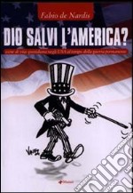 Dio salvi l'America? Scene di vita quotidiana negli USA al tempo della guerra libro