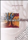 La strada di ritorno libro di Cassieri Giuseppe