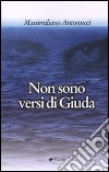 Non sono versi di Giuda libro di Antonucci Massimiliano