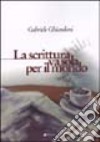 La scrittura va sola per il mondo libro di Ghiandoni Gabriele