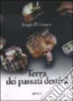 Terra dei passati destini libro