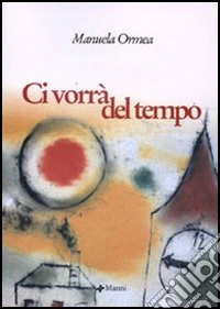 Ci vorrà del tempo