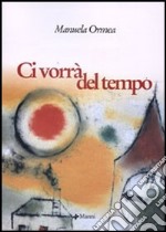 Ci vorrà del tempo