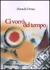 Ci vorrà del tempo libro di Ormea Manuela