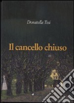 Il cancello chiuso libro