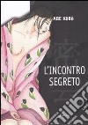 L'incontro segreto libro