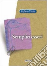 Semplici esseri libro