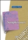 Semplici esseri libro di Vitale Stefano