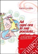 Ad ogni ora la sua poesiola... e se il tempo non vola due favole ancora libro