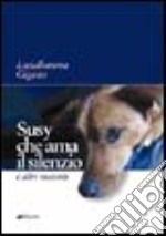 Susy che ama il silenzio e altri racconti libro