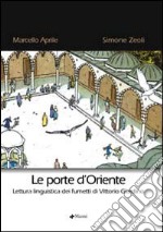 Le porte d'Oriente. Lettura linguistica dei fumetti di Vittorio Giardino libro