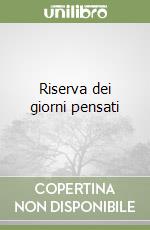 Riserva dei giorni pensati libro