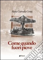 Come quando fuori piove libro