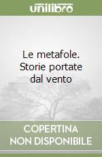 Le metafole. Storie portate dal vento libro