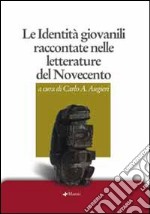 Le identità giovanili raccontate nelle letterature del Novecento libro