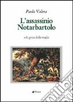 L'assassinio Notarbartolo o le gesta della mafia libro