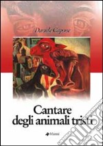 Cantare degli animali tristi libro