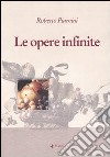 Le opere infinite libro