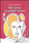 Non posso rimandare l'amore. Poesie (1958-2000). Testo portoghese a fronte libro