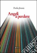 Angeli a perdere libro