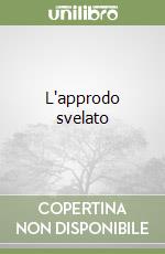 L'approdo svelato libro
