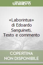 «Laborintus» di Edoardo Sanguineti. Testo e commento