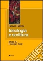 Ideologia e scrittura. Saggi su Federigo Tozzi