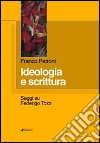 Ideologia e scrittura. Saggi su Federigo Tozzi libro di Petroni Franco