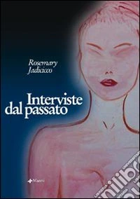 Interviste dal passato