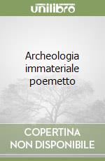 Archeologia immateriale poemetto libro