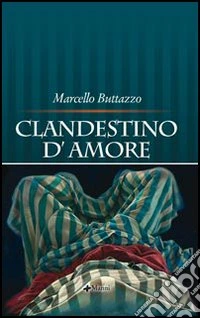 Clandestino d'amore libro