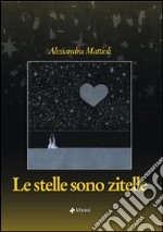 Le stelle sono zitelle