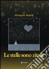 Le stelle sono zitelle libro di Mattioli Alessandra