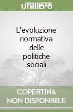 L'evoluzione normativa delle politiche sociali libro