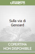 Sulla via di Genoard libro