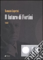 Il futuro di Fortini
