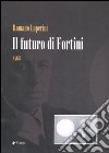 Il futuro di Fortini libro