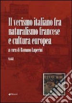 Il verismo italiano fra naturalismo francese e cultura europea libro