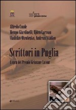 Scrittori in Puglia. Ediz. bilingue libro