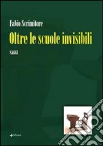 Oltre le scuole invisibili libro