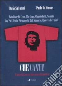 Che canti. Il mito di Ernesto Guevara nella musica
