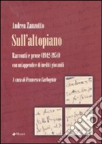 Sull'altopiano. Racconti e prose (1942-1954) con un'appendice di inediti giovanili libro