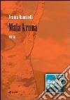 Mala kruna libro di Mancinelli Franca